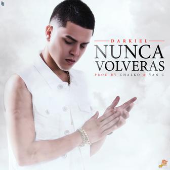Nunca Volverás - Single