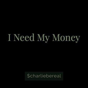 I Need My Money - Single