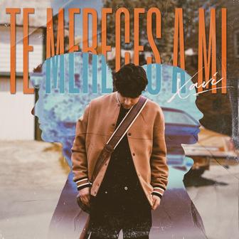 Te Mereces A Mí - Single
