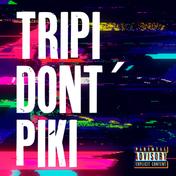 Tripi Don't Piki - Single