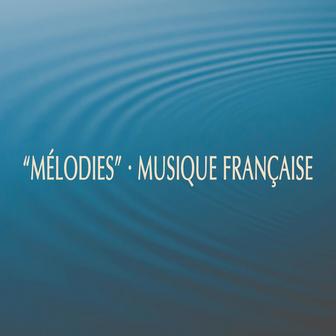 "Mélodies" - Musique Française