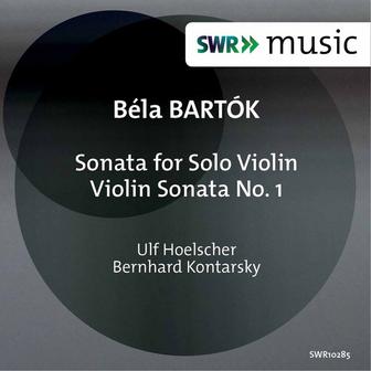 Bartók: Sonata for Solo Violin, Sz. 117 & Violin Sonata No. 1, Sz. 75