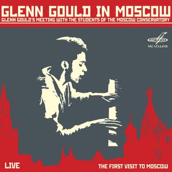 Glenn Gould in Moscow (Live)