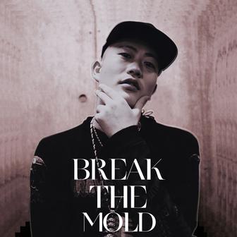 BREAK THE MOLD