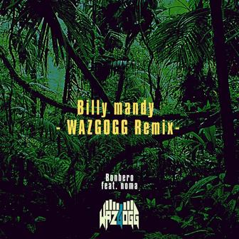 Billy mandy (feat. noma) [WAZGOGG Remix]