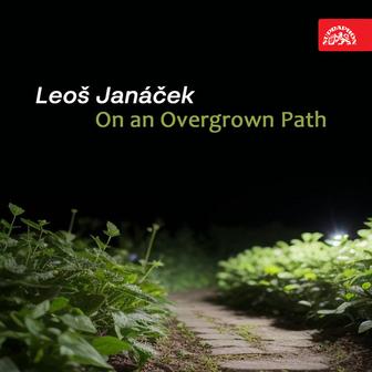Janáček: On an Overgrown Path