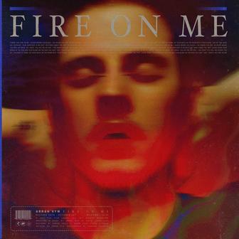 Fire on Me