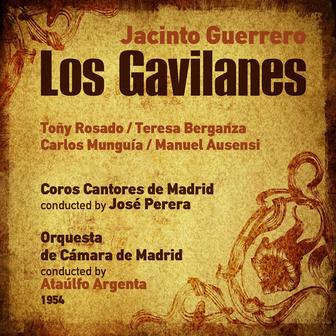 Jacinto Guerrero: Los Gavilanes [Zarzuela en Tres Actos] (1954)