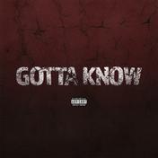 Gotta Know