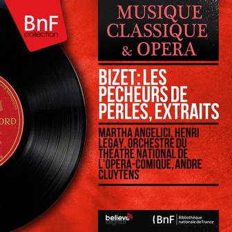 Bizet: Les pêcheurs de perles, extraits (Mono Version)