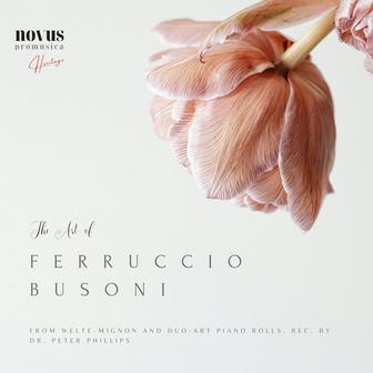 The Art of Ferruccio Busoni. Heritage Piano Music