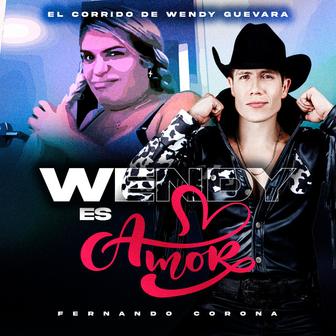 El Corrido de Wendy Guevara (Wendy Es Amor)