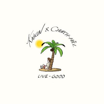Live Good (feat. Church-Hill)