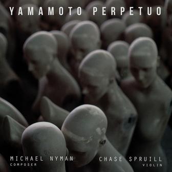 Michael Nyman: Yamamoto Perpetuo for Solo Violin