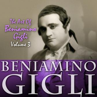 The Art Of Beniamino Gigli, Vol. 3