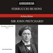 Busoni: Arlecchino oder Die Fenster, Op. 50, BV 270 (Live 1954)
