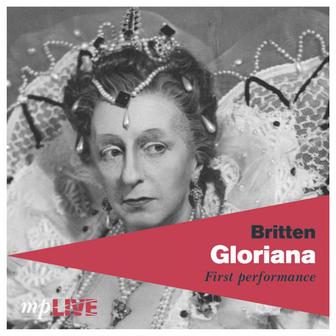 Britten, Gloriana, First Performance (Live)