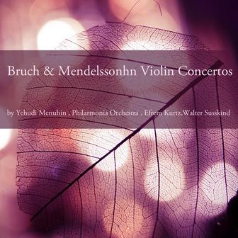 Bruch & Mendelssohn: Violin Concertos