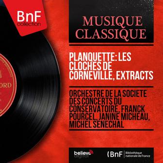 Planquette: Les cloches de Corneville, Extracts (Mono Version)