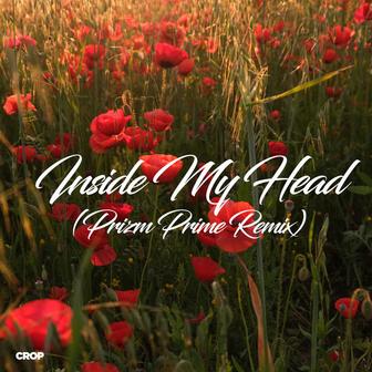 Inside My Head (Prizm Prime Remix)