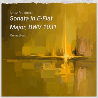 Sonata E-flat major, Bwv 1031: II. Siciliano. (remasterad)