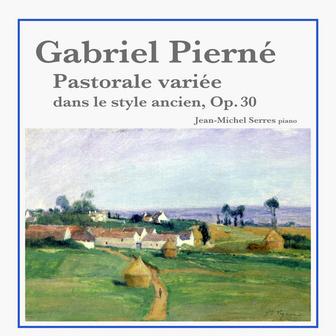 Gabriel Pierné: Pastorale variée dans le style ancien, Op. 30