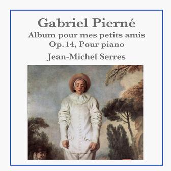 Gabriel Pierné: Album pour mes petits amis, Op. 14 (Pour piano)
