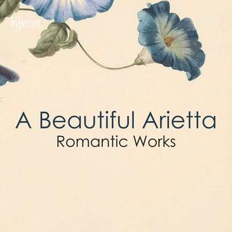 "A Beautiful Arietta" - Romantic Works