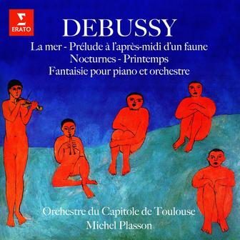 Debussy: La mer, Prélude à l'après-midi d'un faune, Nocturnes, Printemps & Fantaisie pour piano et orchestre