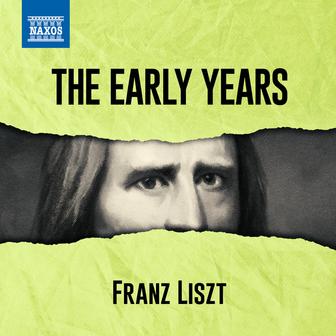 Liszt - The Early Years