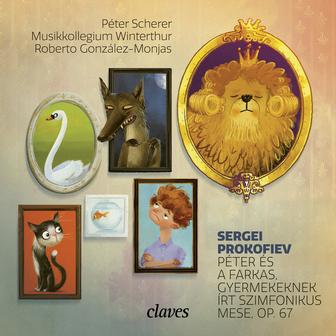 Prokofiev: Péter és a farkas, gyermekeknek írt szimfonikus mese, Op. 67