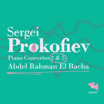 Prokofiev: Piano Concertos 2 & 5