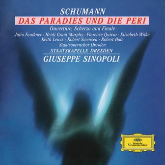 Schumann: Das Paradies und die Peri; Overtüre, Scherzo und Finale, Op.52