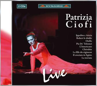 Opera Arias (Soprano): Ciofi, Patrizia - Traetta, T. / Meyerbeer, G. / Rossini, G. / Donizetti, G. / Piccinni, N. / Massenet, J. / Verdi, G.