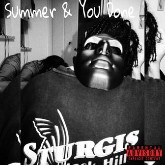 Summer & You Done.