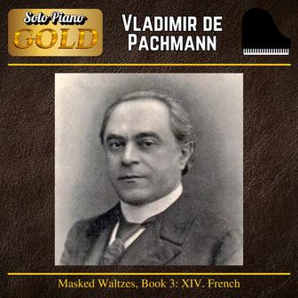 Godowsky: Masked Waltzes, Book 3: XIV. French (Remastered)
