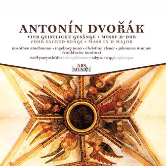 Dvořák: Vier Geistliche Gesänge, Messe D-Dur