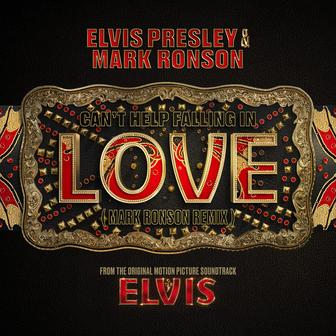 Can't Help Falling in Love (From the Original Motion Picture Soundtrack ELVIS) [Mark Ronson Remix]
