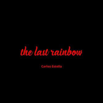 The Last Rainbow