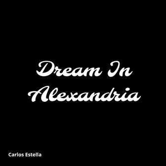 Dream in Alexandria
