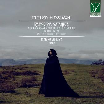 Pietro Mascagni: Rapsodia Satanica (Piano Arrangements by the Author, Roma 1917 - World Premiere Recording)
