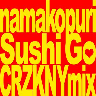 SUSHI GO (（CRZKNY's ACID SUSHI Mix）)