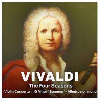 Vivaldi: The Four Seasons - Violin Concerto in G Minor, RV 315 "Summer", I. Allegro non molto