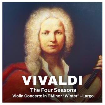 Vivaldi: The Four Seasons - Violin Concerto in F Minor, RV 297 "Winter", II. Largo