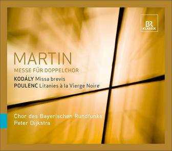 Martin, F.: Mass for Double Choir / Kodaly, Z.: Missa brevis / Poulenc, F.: Litanies a la vierge noire