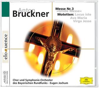 Bruckner: Grosse Messe Nr.3; drei Motetten