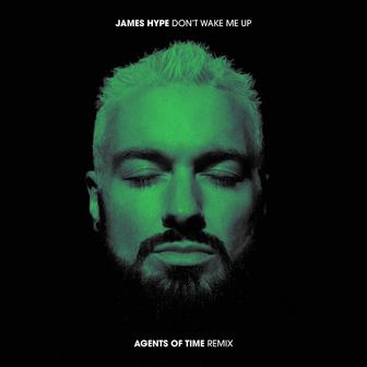 Don't Wake Me Up (Agents Of Time Remix)