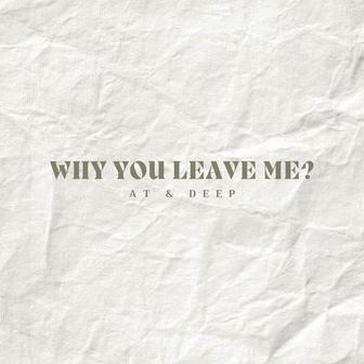 Why You Leave Me?