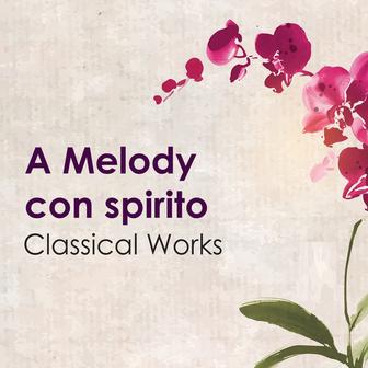 "A Melody con spirito" - Classical Works