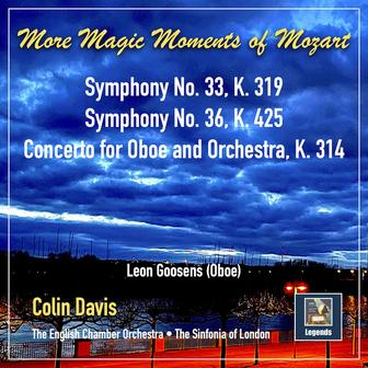 More Magic Moments of Mozart: Symphonies Nos. 33, & 36 and Oboe Concerto in C Major, K. 314